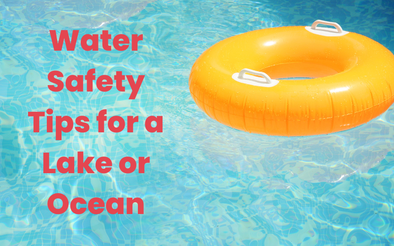 Water Safety Tips for a Lake or Ocean